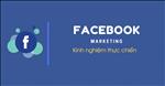 Kinh nghiệm thực chiến Facebook Marketing và kinh doanh Online